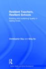 Resilient Teachers, Resilient Schools : Building and sustaining quality in testing times - Book