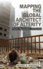 Mapping the Global Architect of Alterity : Practice, Representation and Education - Book