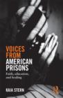 Voices from American Prisons : Faith, Education and Healing - Book