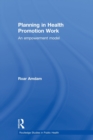 Planning in Health Promotion Work : An Empowerment Model - Book