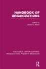 Handbook of Organizations (RLE: Organizations) - Book