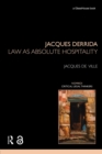 Jacques Derrida : Law as Absolute Hospitality - Book
