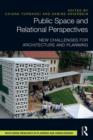 Public Space and Relational Perspectives : New Challenges for Architecture and Planning - Book