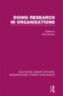 Doing Research in Organizations (RLE: Organizations) - Book