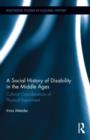 A Social History of Disability in the Middle Ages : Cultural Considerations of Physical Impairment - Book