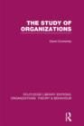 The Study of Organizations (RLE: Organizations) - Book
