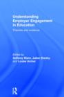 Understanding Employer Engagement in Education : Theories and evidence - Book