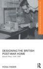 Designing the British Post-War Home : Kenneth Wood, 1948-1968 - Book