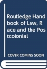 Routledge Handbook of Law, Race and the Postcolonial - Book