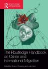 The Routledge Handbook on Crime and International Migration - Book