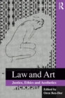 Law and Art : Justice, Ethics and Aesthetics - Book