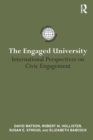 The Engaged University : International Perspectives on Civic Engagement - Book