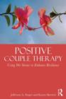 Positive Couple Therapy : Using We-Stories to Enhance Resilience - Book