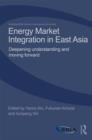 Energy Market Integration in East Asia : Deepening Understanding and Moving Forward - Book