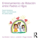 Child Parent Relationship Therapy (CPRT) Parent Notebook, Spanish Version : Parent Handouts, Notes, Homework, and Other Resources - Book