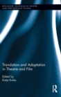 Translation and Adaptation in Theatre and Film - Book
