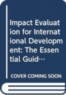 Impact Evaluation for International Development : The Essential Guide - Book