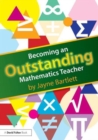 Becoming an Outstanding Mathematics Teacher - Book