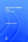 The American Middle Class : A Cultural History - Book