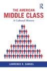 The American Middle Class : A Cultural History - Book