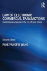 Law of Electronic Commercial Transactions : Contemporary Issues in the EU, US and China - Book