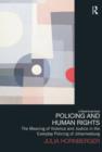 Policing and Human Rights : The Meaning of Violence and Justice in the Everyday Policing of Johannesburg - Book