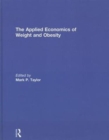The Applied Economics of Weight and Obesity - Book