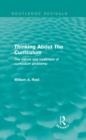 Thinking About The Curriculum (Routledge Revivals) : The nature and treatment of curriculum problems - Book