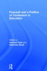 Foucault and a Politics of Confession in Education - Book