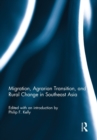 Migration, Agrarian Transition, and Rural Change in Southeast Asia - Book
