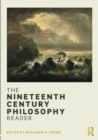 The Nineteenth Century Philosophy Reader - Book