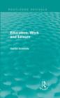 Education, Work and Leisure (Routledge Revivals) - Book