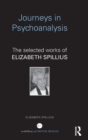 Journeys in Psychoanalysis : The selected works of Elizabeth Spillius - Book