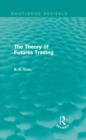 The Theory of Futures Trading (Routledge Revivals) - Book