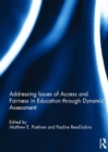 Addressing Issues of Access and Fairness in Education through Dynamic Assessment - Book