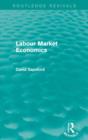 Labour Market Economics (Routledge Revivals) - Book