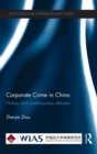 Corporate Crime in China : History and contemporary debates - Book