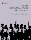 India Infrastructure Report 2012 : Private Sector in Education - Book