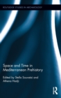 Space and Time in Mediterranean Prehistory - Book