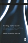 Remaking Market Society : A Critique of Social Theory and Political Economy in Neoliberal Times - Book