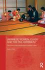 Japanese Women, Class and the Tea Ceremony : The voices of tea practitioners in northern Japan - Book