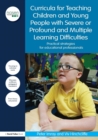 Curricula for Teaching Children and Young People with Severe or Profound and Multiple Learning Difficulties : Practical strategies for educational professionals - Book