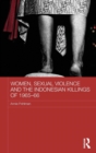 Women, Sexual Violence and the Indonesian Killings of 1965-66 - Book