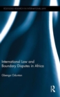 International Law and Boundary Disputes in Africa - Book
