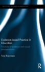 Evidence-based Practice in Education : Functions of evidence and causal presuppositions - Book