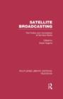 Satellite Broadcasting : The Politics and Implications of the New Media - Book