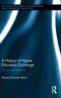 A History of Higher Education Exchange : China and America - Book