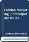 Fashion Marketing : Contemporary Issues - Book