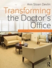 Transforming the Doctor's Office : Principles from Evidence-based Design - Book