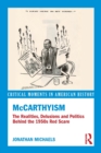 McCarthyism : The Realities, Delusions and Politics Behind the 1950s Red Scare - Book